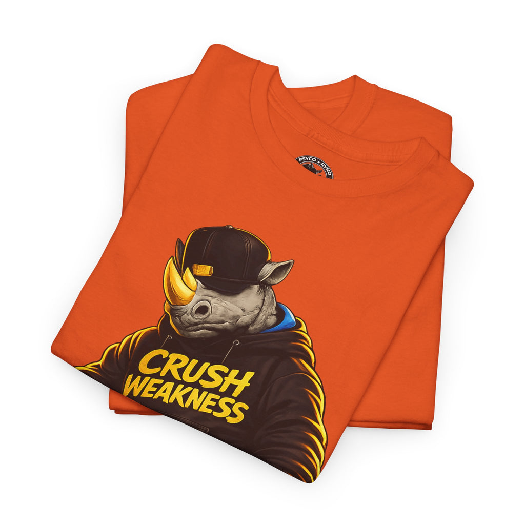 Copy of Crush Weakness Psyco Ryno Apparel, Shirt